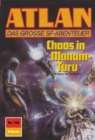 Atlan 782: Chaos in Manam-Turu : Atlan-Zyklus "Im Auftrag der Kosmokraten" - eBook