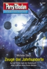 Perry Rhodan 3007: Zeuge der Jahrhunderte : Perry Rhodan-Zyklus "Mythos" - eBook