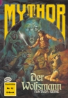 Mythor 12: Der Wolfsmann - eBook