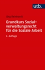 Grundkurs Sozialverwaltungsrecht fur die Soziale Arbeit - eBook