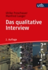 Das qualitative Interview : Zur Praxis interpretativer Analyse sozialer Systeme - eBook