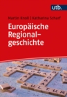 Europaische Regionalgeschichte : Eine Einfuhrung - eBook