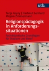 Religionspadagogik in Anforderungssituationen : Fachdidaktische Grundlagen fur Studium und Beruf - eBook