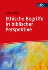 Ethische Begriffe in biblischer Perspektive - eBook