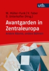 Avantgarden in Zentraleuropa : Andere Raume, andere Buhnen - eBook