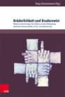 Bruderlichkeit und Bruderzwist : Mediale Inszenierungen des Aufbaus und des Niedergangs politischer Gemeinschaften in Ost- und Sudosteuropa - eBook