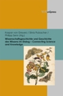 Wissenschaftsgeschichte und Geschichte des Wissens im Dialog - Connecting Science and Knowledge : Schauplatze der Forschung - eBook
