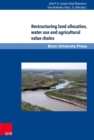 Restructuring land allocation, water use and agricultural value chains : Technologies, policies and practices for the lower Amudarya region - eBook