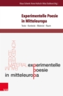 Experimentelle Poesie in Mitteleuropa : Texte - Kontexte - Material - Raum - eBook