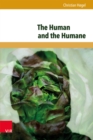 The Human and the Humane : Humanity as Argument from Cicero to Erasmus - eBook