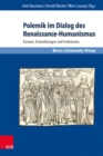 Polemik im Dialog des Renaissance-Humanismus : Formen, Entwicklungen und Funktionen - eBook