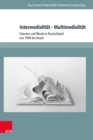 Intermedialitat - Multimedialitat : Literatur und Musik in Deutschland von 1900 bis heute - eBook