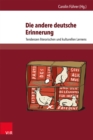 Die andere deutsche Erinnerung : Tendenzen literarischen und kulturellen Lernens - eBook