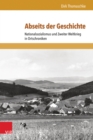 Abseits der Geschichte : Nationalsozialismus und Zweiter Weltkrieg in Ortschroniken - eBook