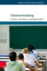 Schulvermeidung : Fruhzeitig - interdisziplinar - gesamtgesellschaftlich - eBook