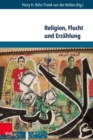 Religion, Flucht und Erzahlung : Interkulturelle Kompetenzen in Schule und sozialer Arbeit mit Gefluchteten - eBook