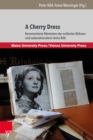 A Cherry Dress : Kommentierte Memoiren der exilierten Buhnen- und Lebenskunstlerin Anita Bild - eBook