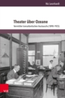 Theater uber Ozeane : Vermittler transatlantischen Austauschs (1890-1925) - eBook