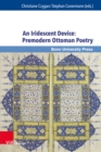 An Iridescent Device: Premodern Ottoman Poetry - eBook