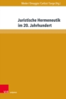 Juristische Hermeneutik im 20. Jahrhundert : Eine Anthologie von Grundlagentexten der deutschen Rechtswissenschaft - eBook