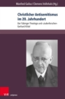 Christlicher Antisemitismus im 20. Jahrhundert : Der Tubinger Theologe und »Judenforscher« Gerhard Kittel - eBook