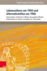 Lebensreform um 1900 und Alternativmilieu um 1980 : Kontinuitaten und Bruche in Milieus der gesellschaftlichen Selbstreflexion im fruhen und spaten 20. Jahrhundert - eBook