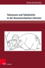 Tabuzonen und Tabubruche in der Deutschschweizer Literatur - eBook
