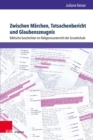 Zwischen Marchen, Tatsachenbericht und Glaubenszeugnis : Biblische Geschichten im Religionsunterricht der Grundschule - eBook