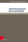 Johann Georg Hamann: Natur und Geschichte : Acta des Elften Internationalen Hamann-Kolloquiums an der Kirchlichen Hochschule Wuppertal/Bethel 2015 - eBook