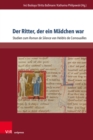 Der Ritter, der ein Madchen war : Studien zum Roman de Silence von Heldris de Cornouailles - eBook