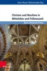 Christen und Muslime in Mittelalter und Fruhneuzeit : Ein Schlusselthema des Geschichtsunterrichts im transepochalen Fokus - eBook