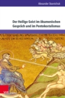 Der Heilige Geist im okumenischen Gesprach und im Pentekostalismus : Eine theologische Annaherung zur Erweiterung des okumenischen Gespraches - eBook
