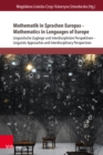 Mathematik in Sprachen Europas - Mathematics in Languages of Europe : Linguistische Zugange und interdisziplinare Perspektiven - Linguistic Approaches and Interdisciplinary Perspectives - eBook