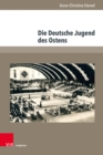 Die Deutsche Jugend des Ostens : Interessenpolitik junger Vertriebener im Spannungsfeld von Heimat, kultureller Identitat und Integration - eBook