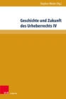 Geschichte und Zukunft des Urheberrechts IV - eBook