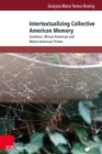 Intertextualizing Collective American Memory : Southern, African American and Native American Fiction - eBook