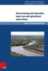 Restructuring land allocation, water use and agricultural value chains - Book