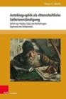 Autobiographik als ritterschaftliche Selbstverstandigung : Ulrich von Hutten, Gotz von Berlichingen, Sigmund von Herberstein - Book