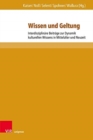 Wissen und Geltung : Interdisziplinare Beitrage zur Dynamik kulturellen Wissens in Mittelalter und Neuzeit - Book