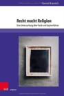 Recht macht Religion : Eine Untersuchung uber Taufe und Asylverfahren - Book
