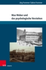 Max Weber und das psychologische Verstehen : Werksgeschichtliche, biographische und methodologische Perspektiven - Book