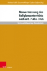Neuvermessung des Religionsunterrichts nach Art. 7 Abs. 3 GG : Zur Zukunft religioser Bildung - Book