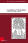 Translation and Interpretation : Practicing the Knowledge of Literature - Book