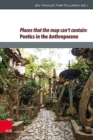 Places that the map can't contain : Poetics in the Anthropocene - Book
