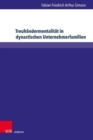 Treuhandermentalitat in dynastischen Unternehmerfamilien : Die Herstellung einer vermogensstrategischen Haltung als soziale Praxis - Book