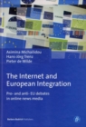 The Internet and European Integration : Pro- and Anti-EU Debates in Online News Media - Book