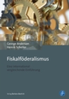 Fiskalfoderalismus : Eine international vergleichende Einfuhrung - eBook