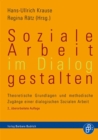 Soziale Arbeit im Dialog gestalten : Theoretische Grundlagen und methodische Zugange einer dialogischen Sozialen Arbeit - eBook