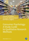 Consumer Psychology: A Study Guide to Qualitative Research Methods - Book