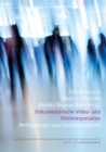 Dokumentarische Video- und Filminterpretation : Methodologie und Forschungspraxis - eBook